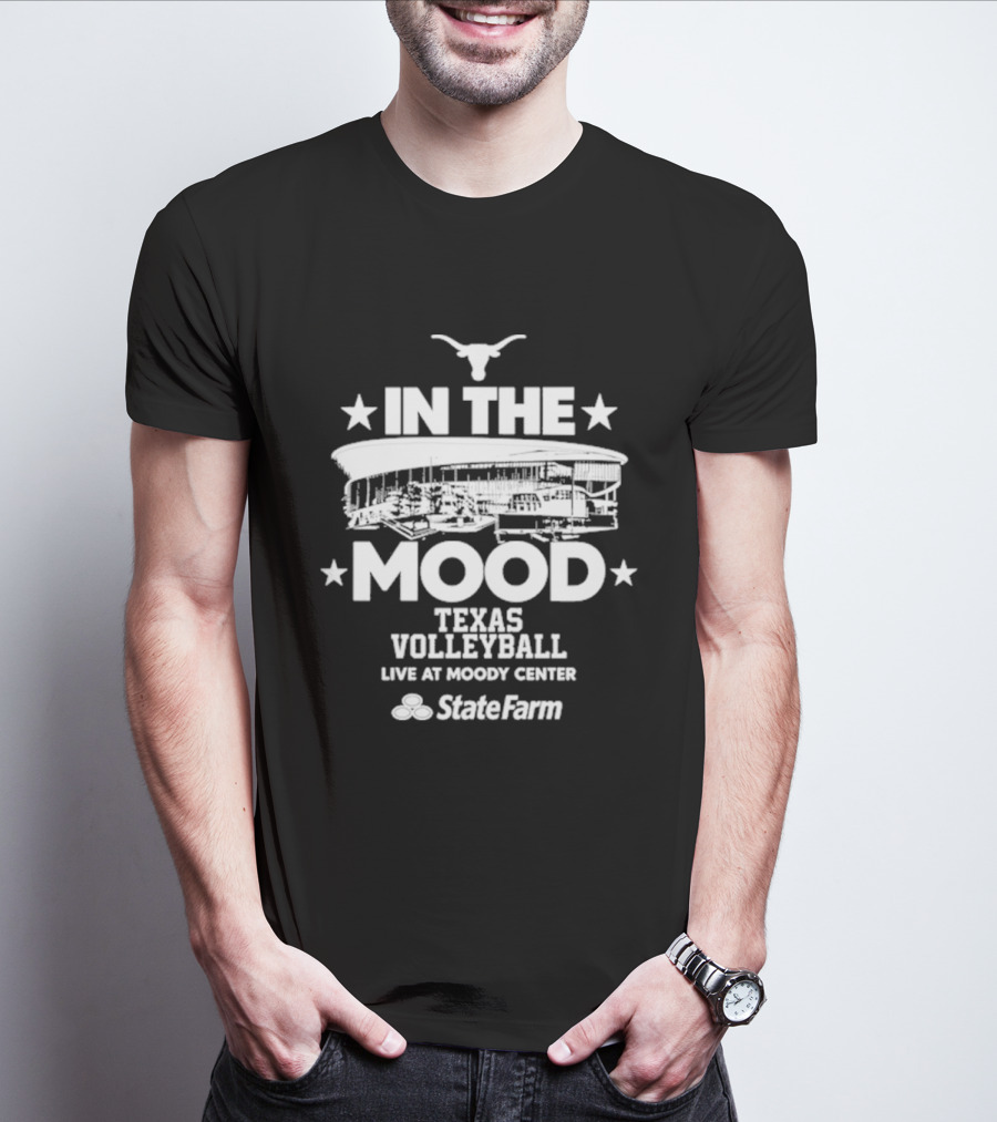 Live Texas Volleyball 2026 Moody Center Austin State Farm In The Mood T-Shirt