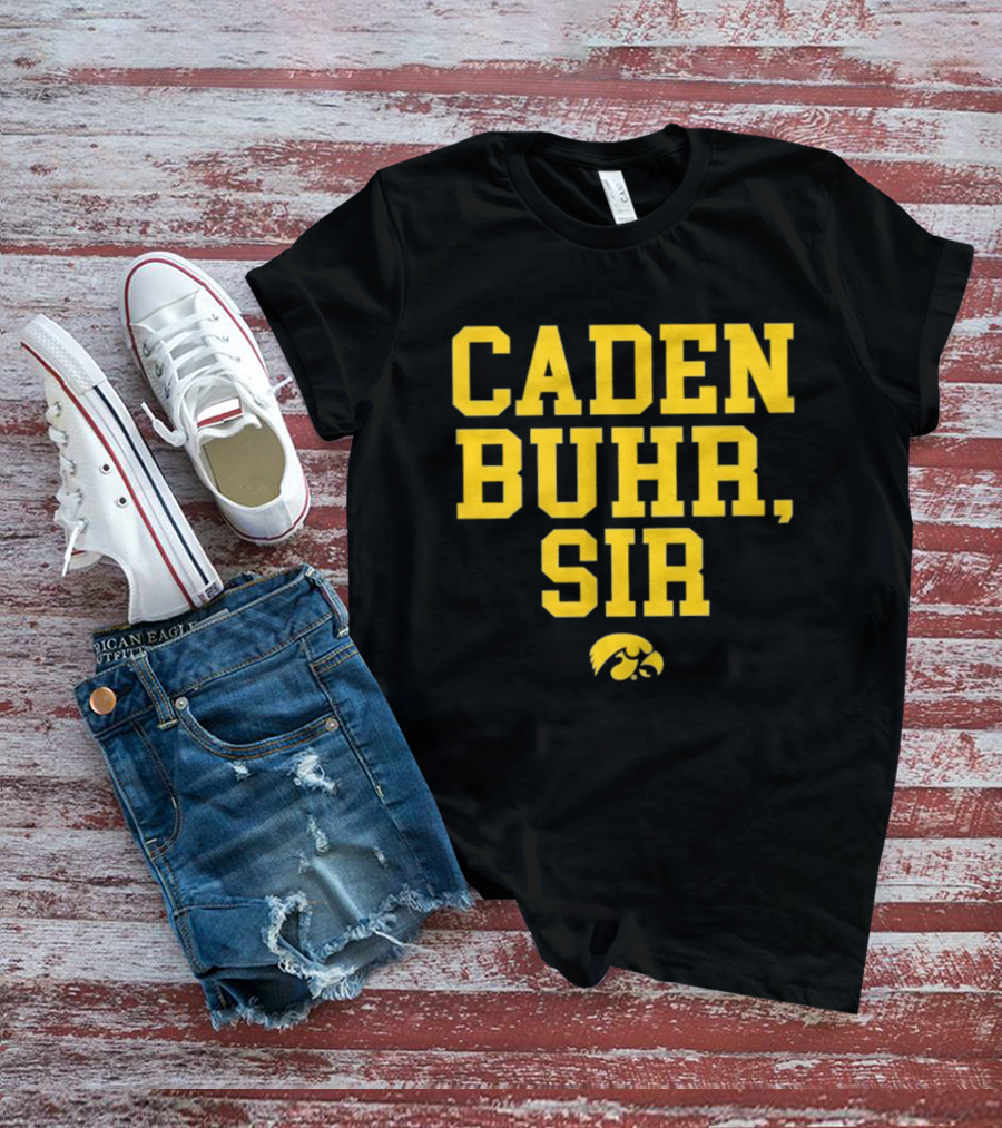 Caden Buhr Sir Iowa Hawkeyes Exclusive T-Shirt