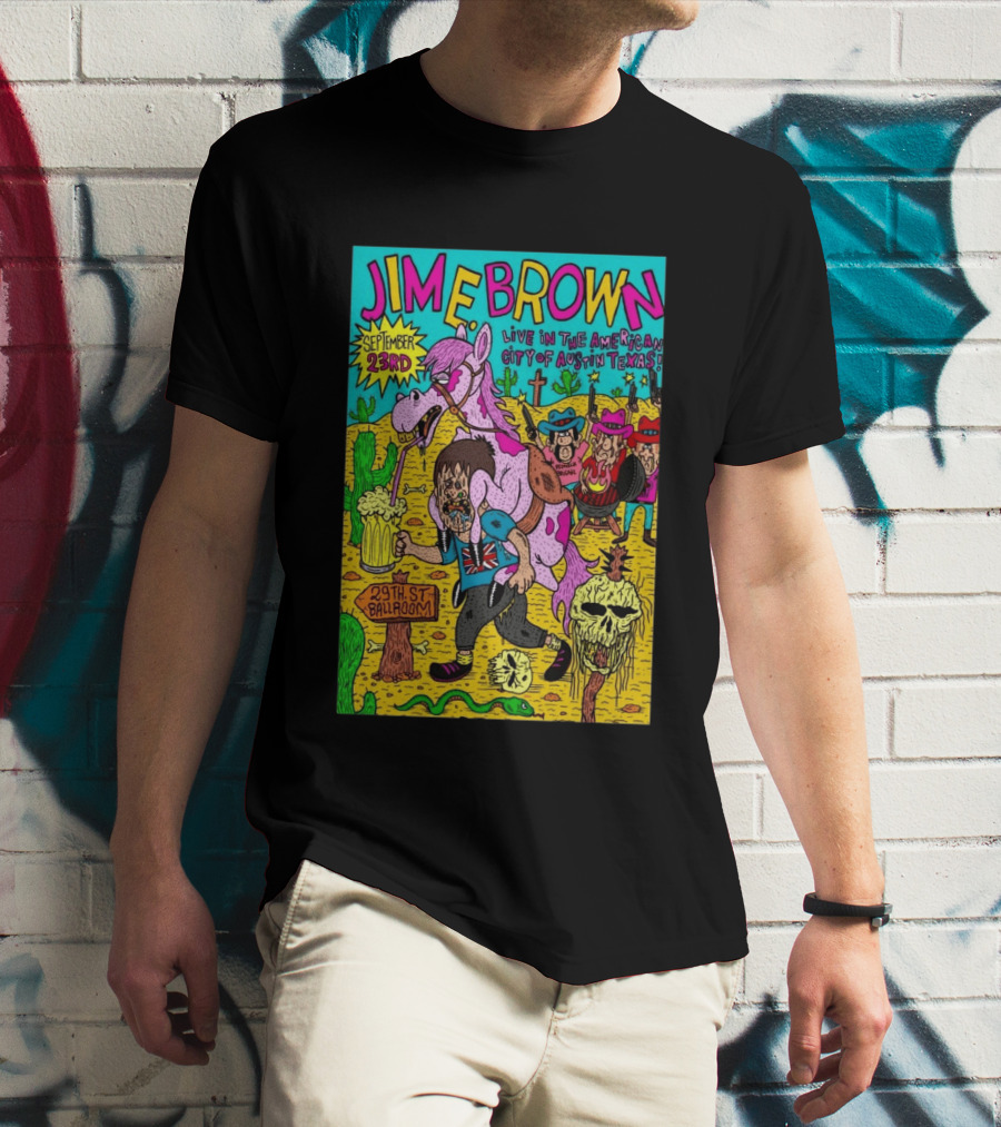 Jim E. Brown Live In Austin Texas September 23rd 29th St Ballroom Cowboy Skeleton T-Shirt