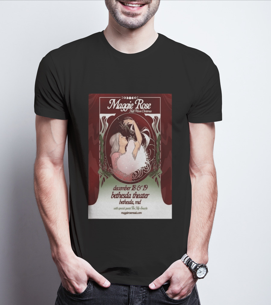 Maggie Rose Half Moon Christmas December 18 19 2026 Bethesda Theater MD With Special Guests The Hip Abcdef T-Shirt