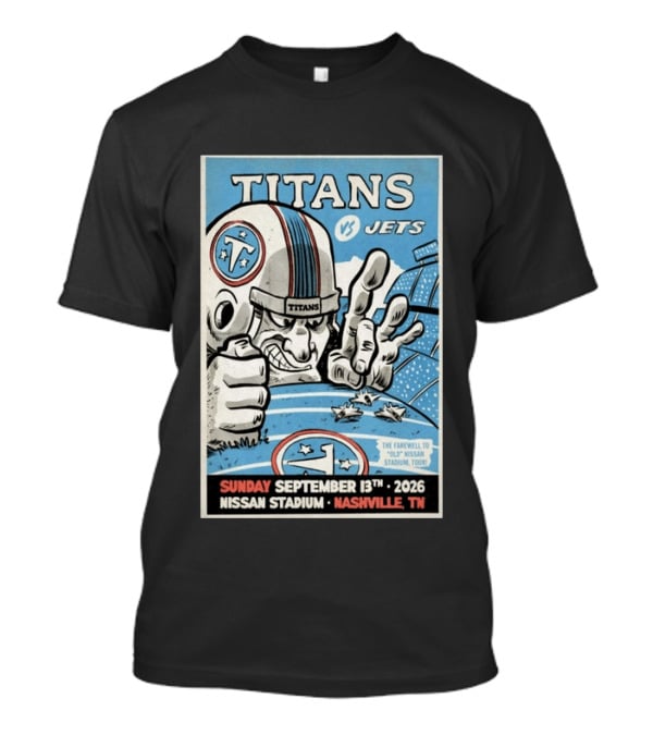 Tennessee Titans Vs New York Jets Sunday September 13 2026 Nissan Stadium Nashville TN Farewell To Old Stadium Tour T-Shirt