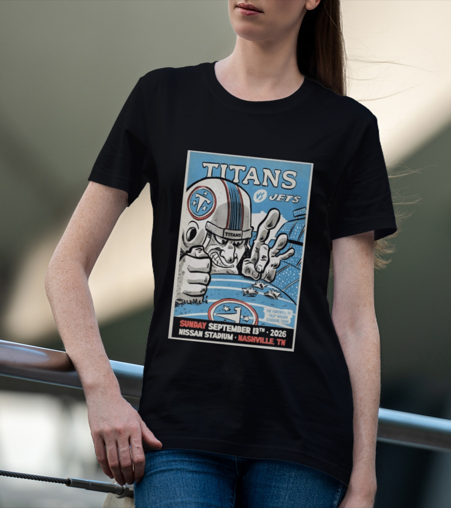 Tennessee Titans Vs New York Jets Sunday September 13 2026 Nissan Stadium Nashville TN Farewell To Old Stadium Tour T-Shirt
