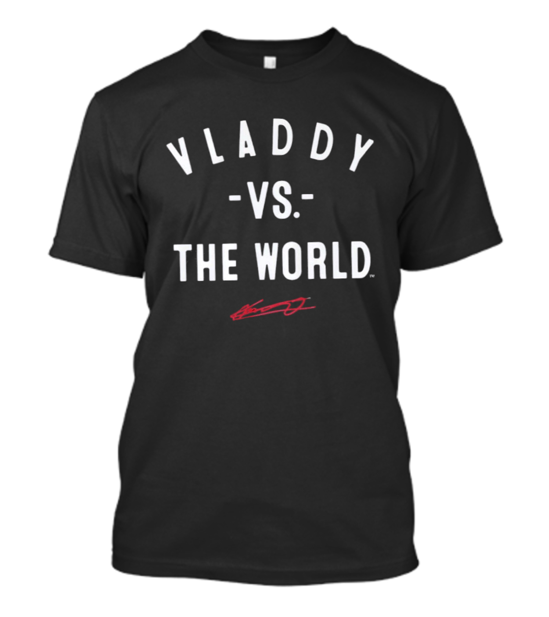 Toronto Blue Jays Vladdy Vs The World Guerrero Jr Signature T-Shirt