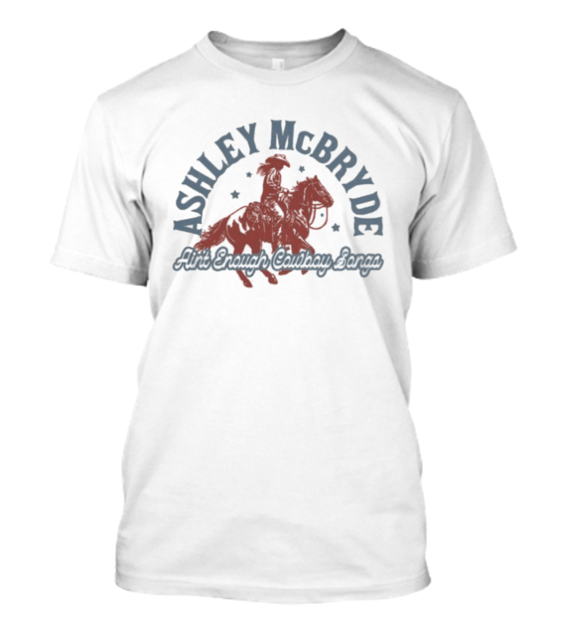 Ashley McBryde Ain't Enough Cowboy Songs Horse Rider T-Shirt