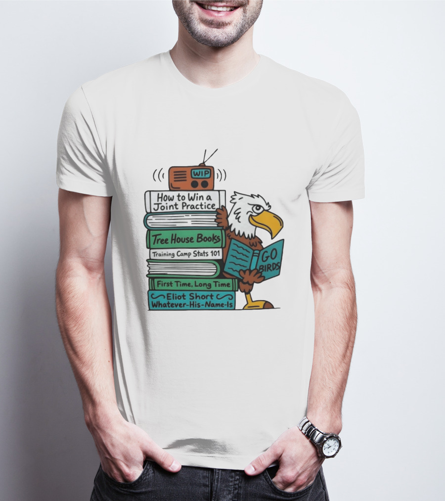 Go Birds Eagle WIP Radio Training Camp Tree House Books Joint Practice T-Shirt