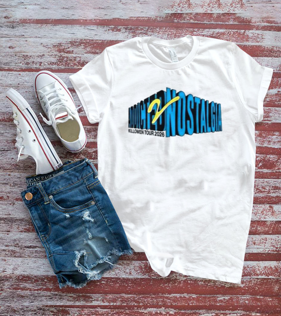 Killowen Store Addicted 2 Nostalgia Tour 2026 T-Shirt