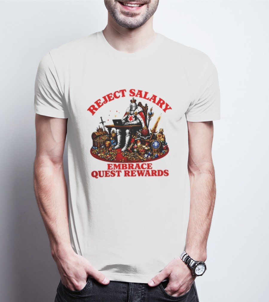 Reject Salary Embrace Quest Rewards Knight Laptop Treasure Adventure T-Shirt
