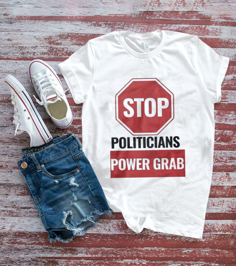 Stop Politicians Power Grab Red Octagon T-Shirt