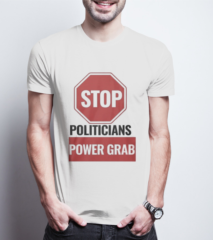 Stop Politicians Power Grab Red Octagon T-Shirt