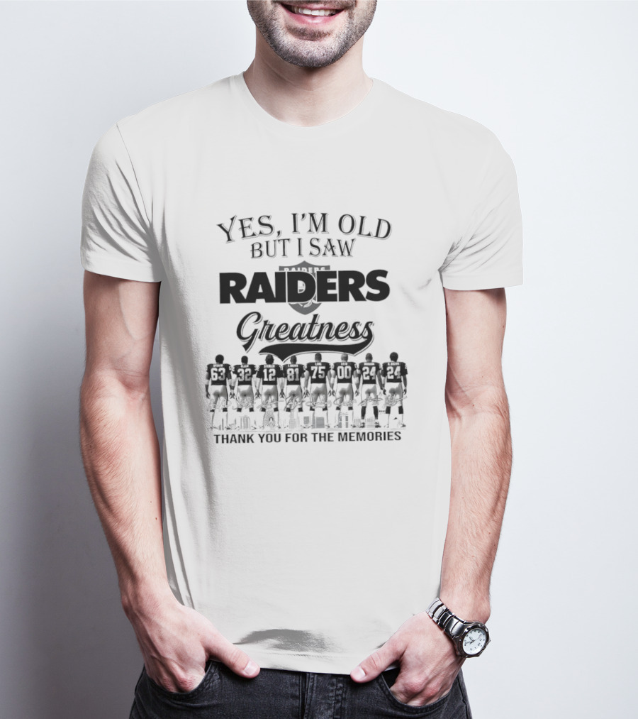 Yes I'm Old But I Saw Raiders Greatness Thank You For The Memories T-Shirt