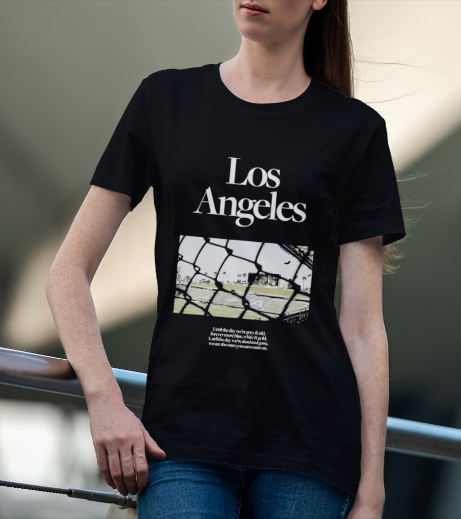 Los Angeles Until The Day We're Grey And Old Football Stadium Scene T-Shirt