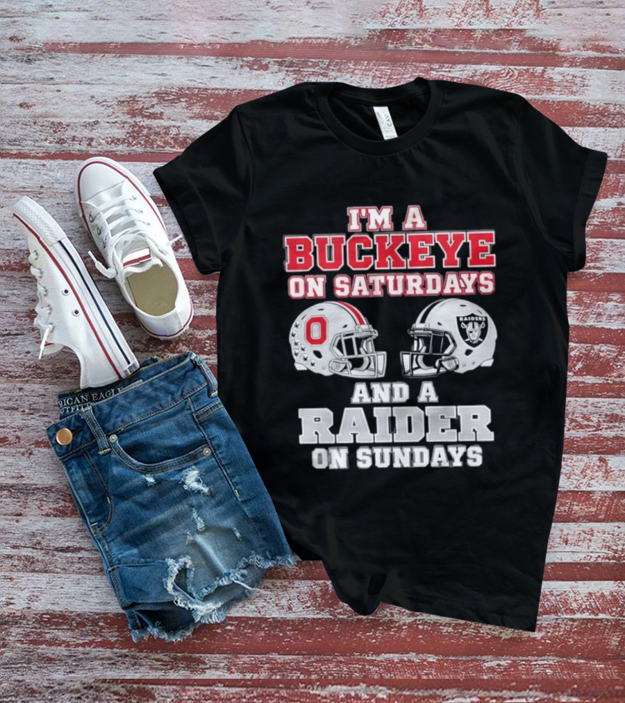 I'm A Buckeye On Saturdays And A Raider On Sundays Football Helmets T-Shirt