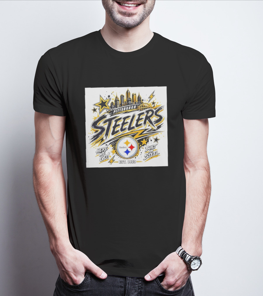 Pittsburgh Steelers Here We Go Built On Steel Est 1933 City Skyline T-Shirt