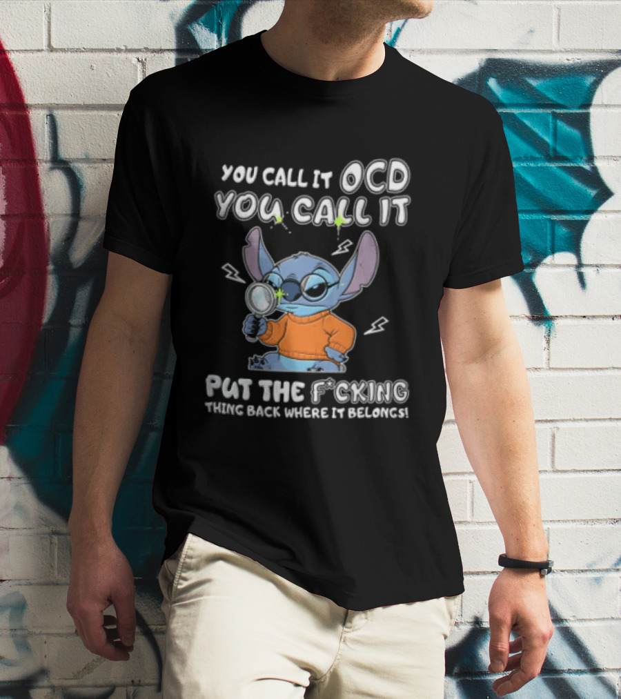 You Call It OCD I Call It Put The Fcking Thing Back Where It Belongs Cartoon Stitch Magnifying Glass T-Shirt