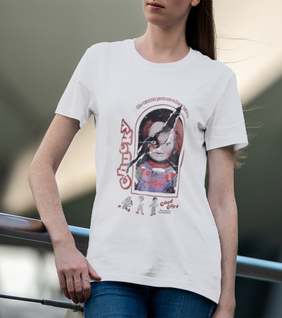 Chucky He Wants You As A Best Friend Good Guys Doll Cartoon Figures T-Shirt