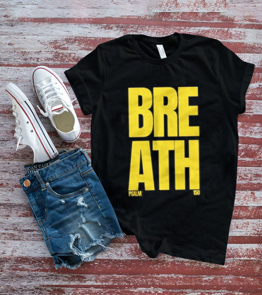 2819 Church The Criteria For Praise Psalm 150 Breath T-Shirt
