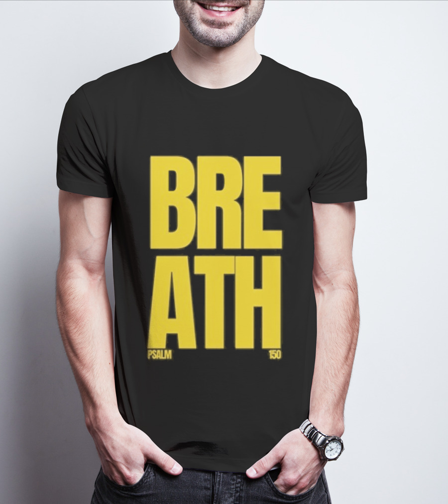 2819 Church The Criteria For Praise Psalm 150 Breath T-Shirt