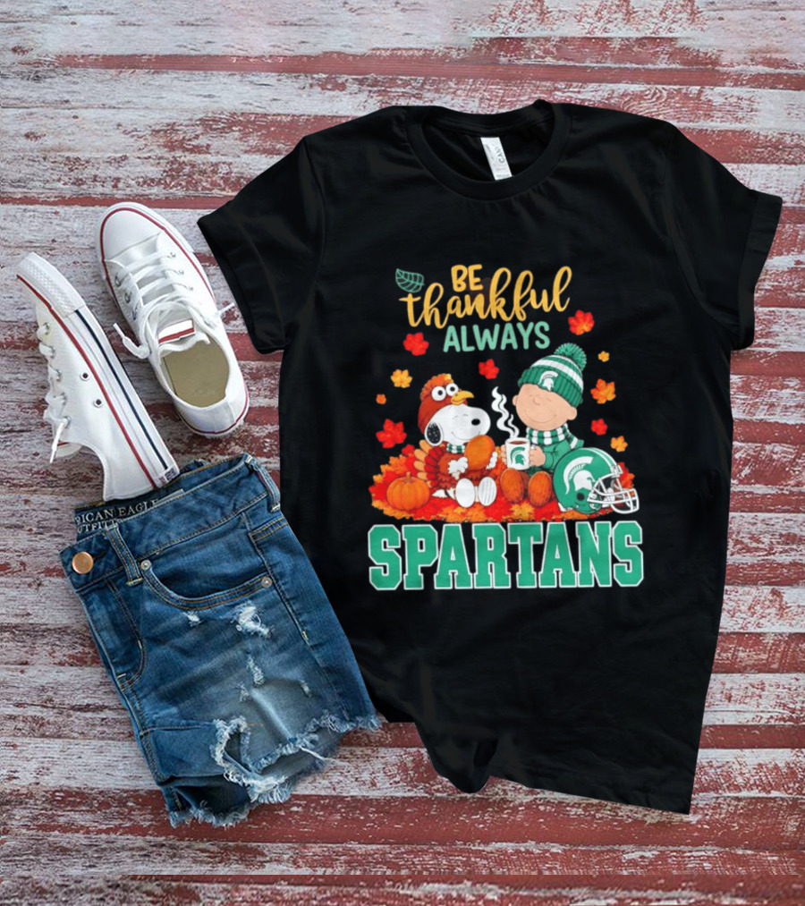 Be Thankful Always Snoopy And Charlie Brown With Michigan State Spartans T-Shirt