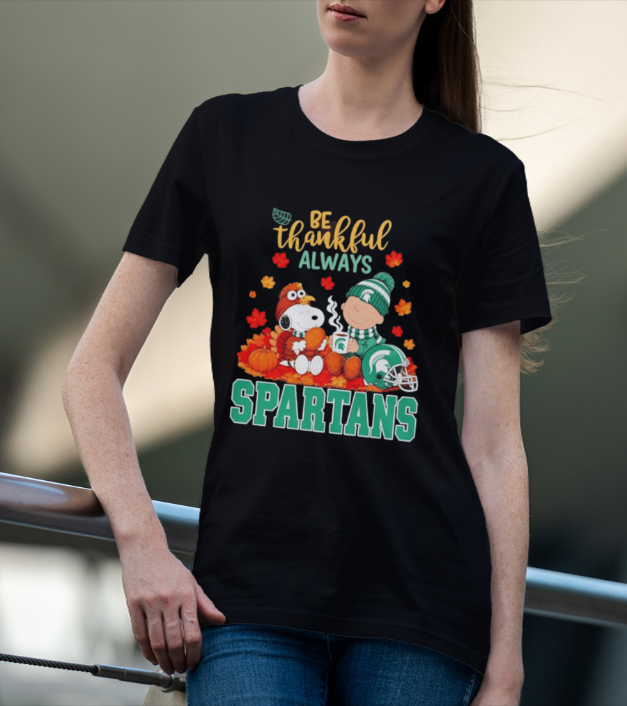 Be Thankful Always Snoopy And Charlie Brown With Michigan State Spartans T-Shirt