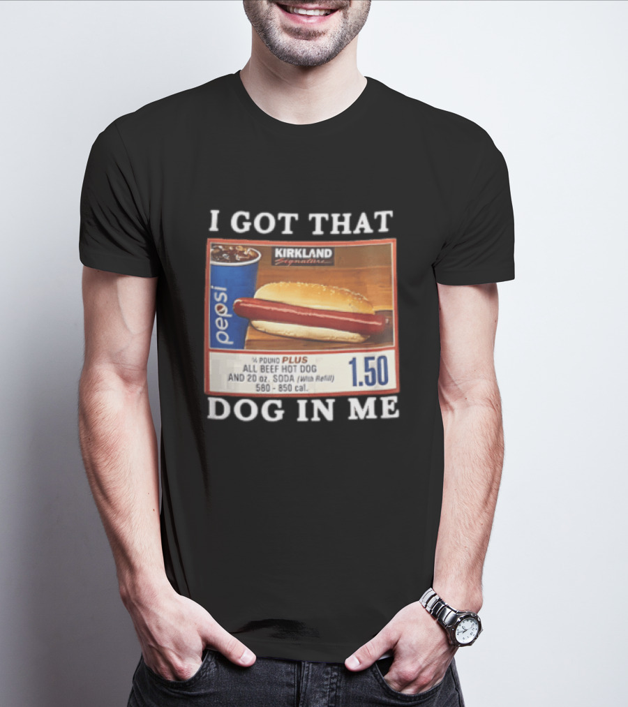 Kirkland Signature Pepsi Hot Dog I Got That Dog In Me 1.50 Menu T-Shirt