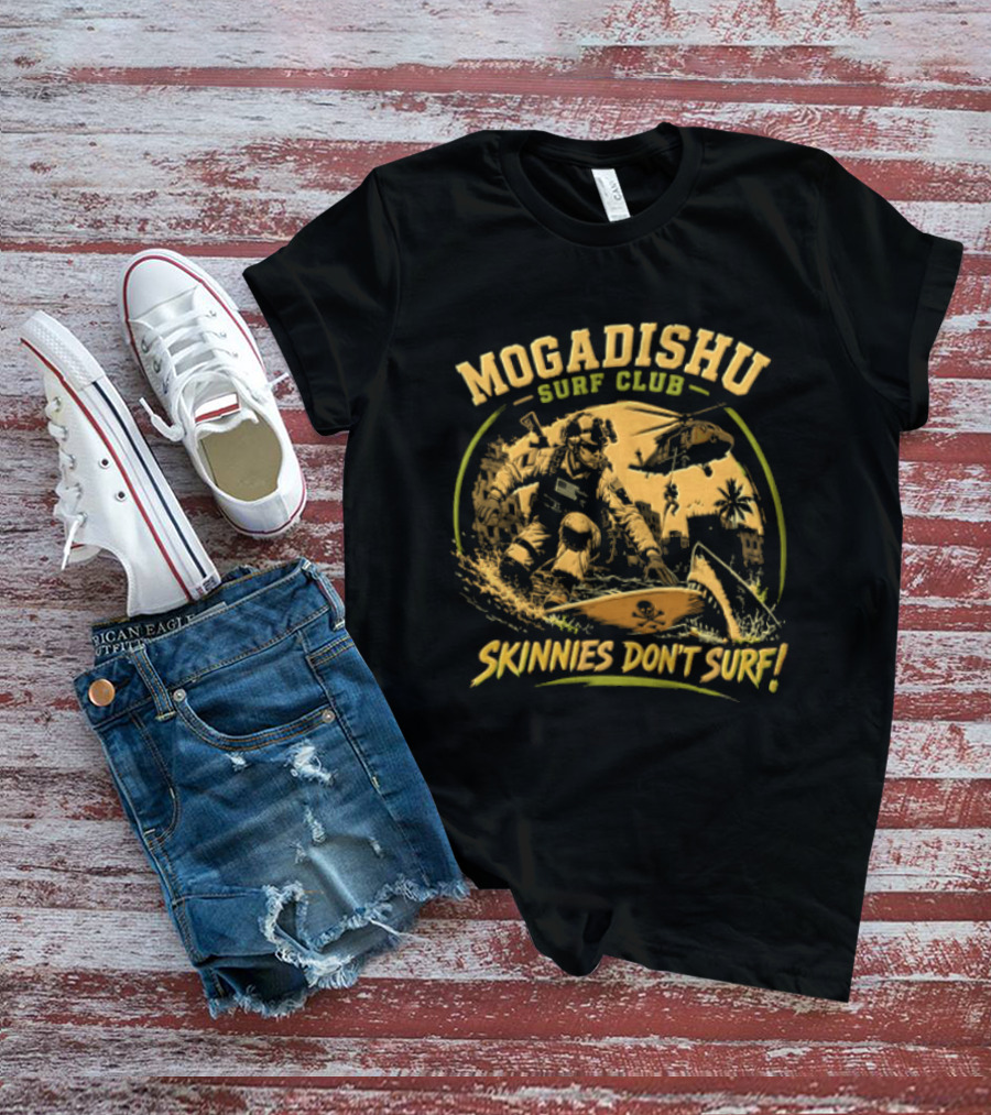 Mogadishu Surf Club Skinnies Don't Surf Special Forces Delta Force US Army T-Shirt