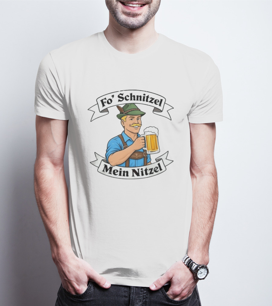 Fo' Schnitzel Mein Nitzel Bavarian Beer Oktoberfest Lederhosen Man T-Shirt