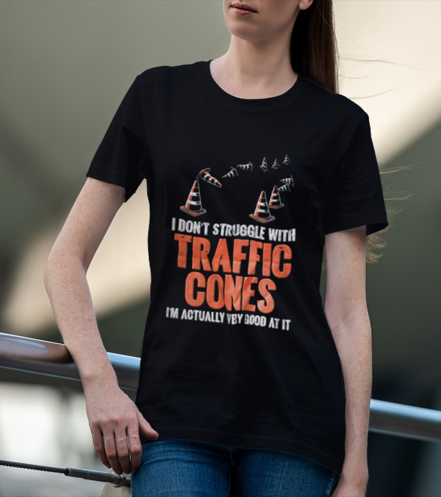 Flying Orange Pylons I Don't Struggle With Traffic Cones Distressed T-Shirt