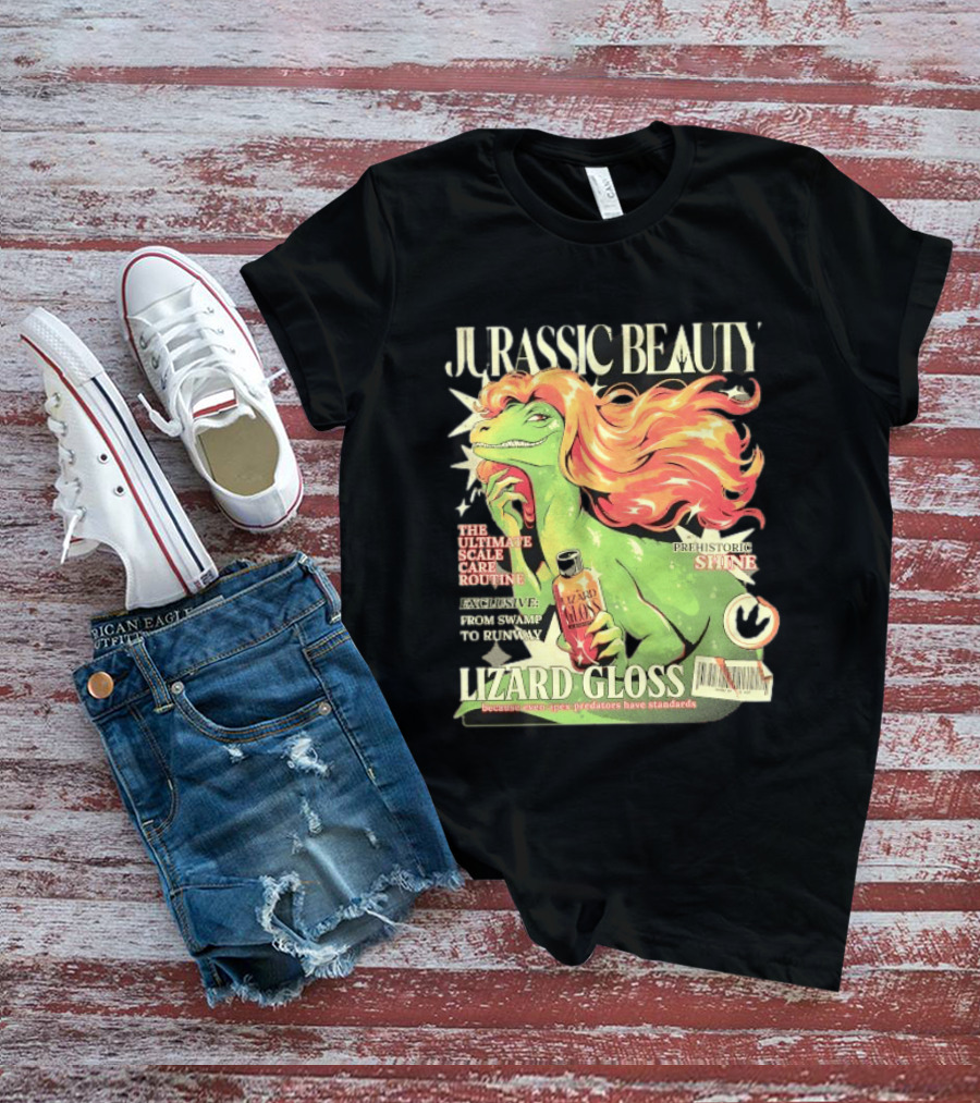 Jurassic Beauty Lizard Gloss Prehistoric Shine Apex Predator Standards Ultimate Scale Care Routine T-Shirt