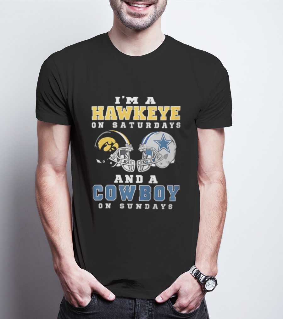 I'm A Hawkeye On Saturdays And A Cowboy On Sundays Football Helmets T-Shirt