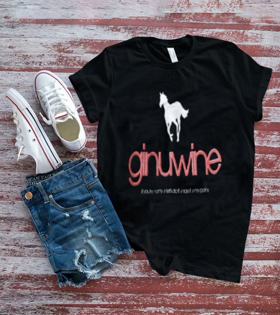Ginuwine If You're Horny Let's Do It Ride It My Pony Horse T-Shirt