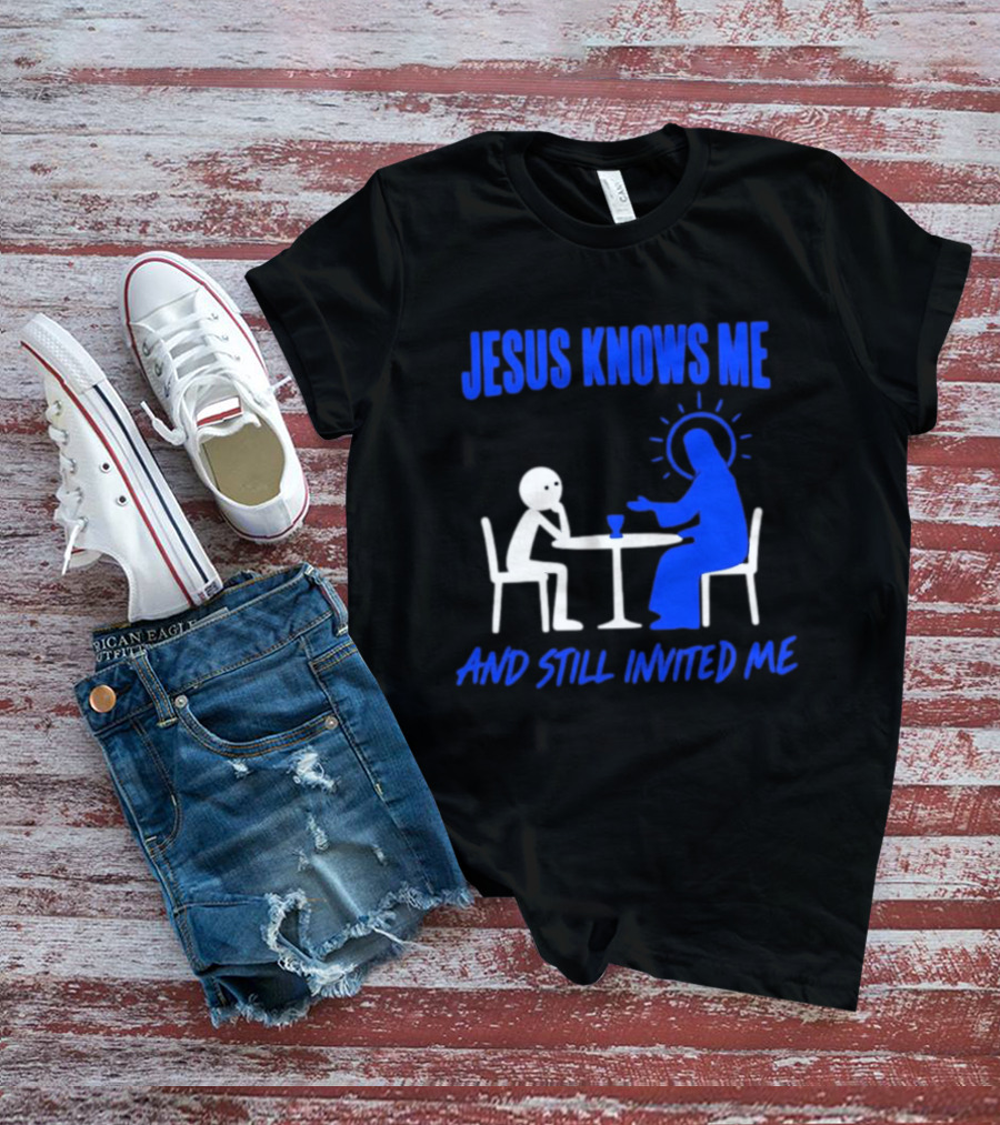 Jesus Knows Me And Still Invited Me Christian Stick Figure At Table T-Shirt