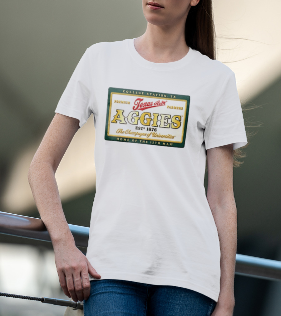 Texas A&M Aggies Premium Texas Farmers EST 1876 College Station The Champagne Of Universities Home Of The 12th Man T-Shirt