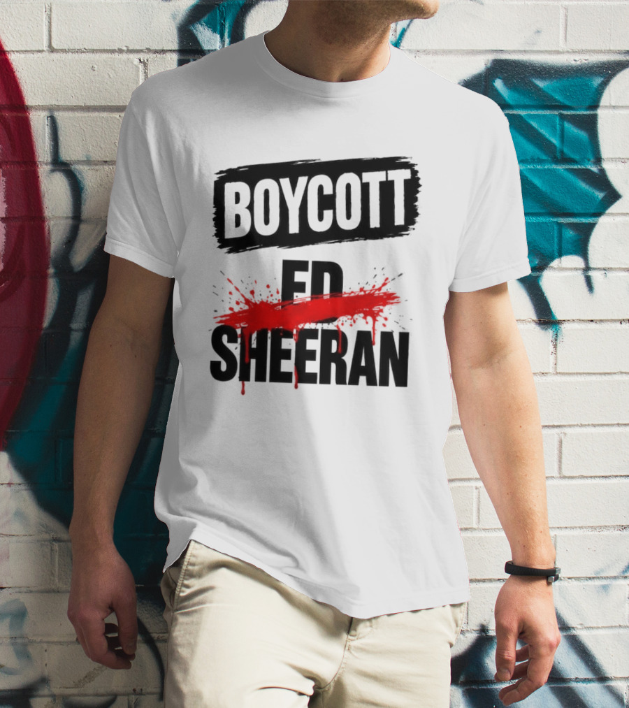 Boycott Ed Sheeran Controversy Tour T-Shirt