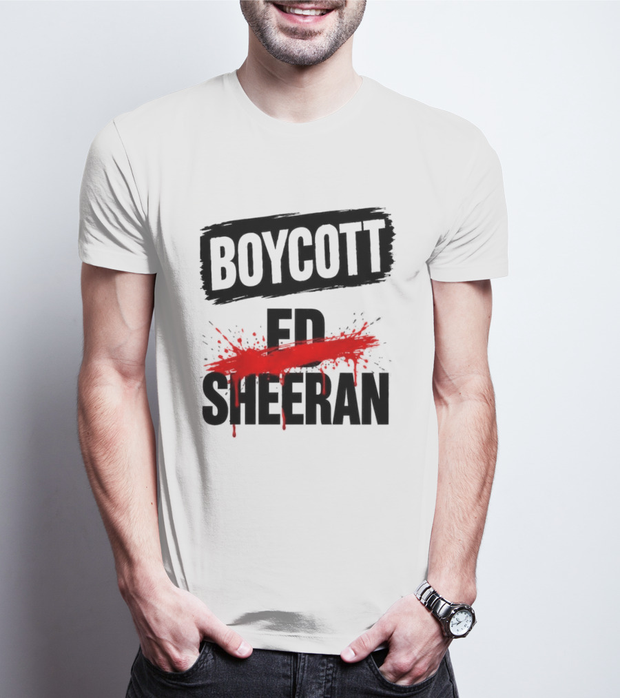 Boycott Ed Sheeran Controversy Tour T-Shirt