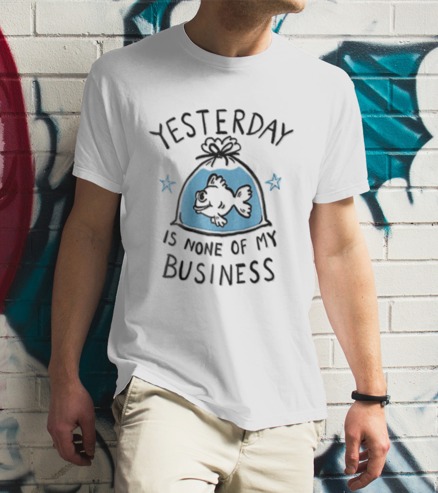 Yesterday Is None Of My Business Cartoon Goldfish Plastic Water Bag Stars T-Shirt