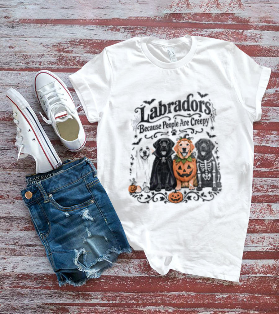Labradors Halloween Dogs Because People Are Creepy T-Shirt