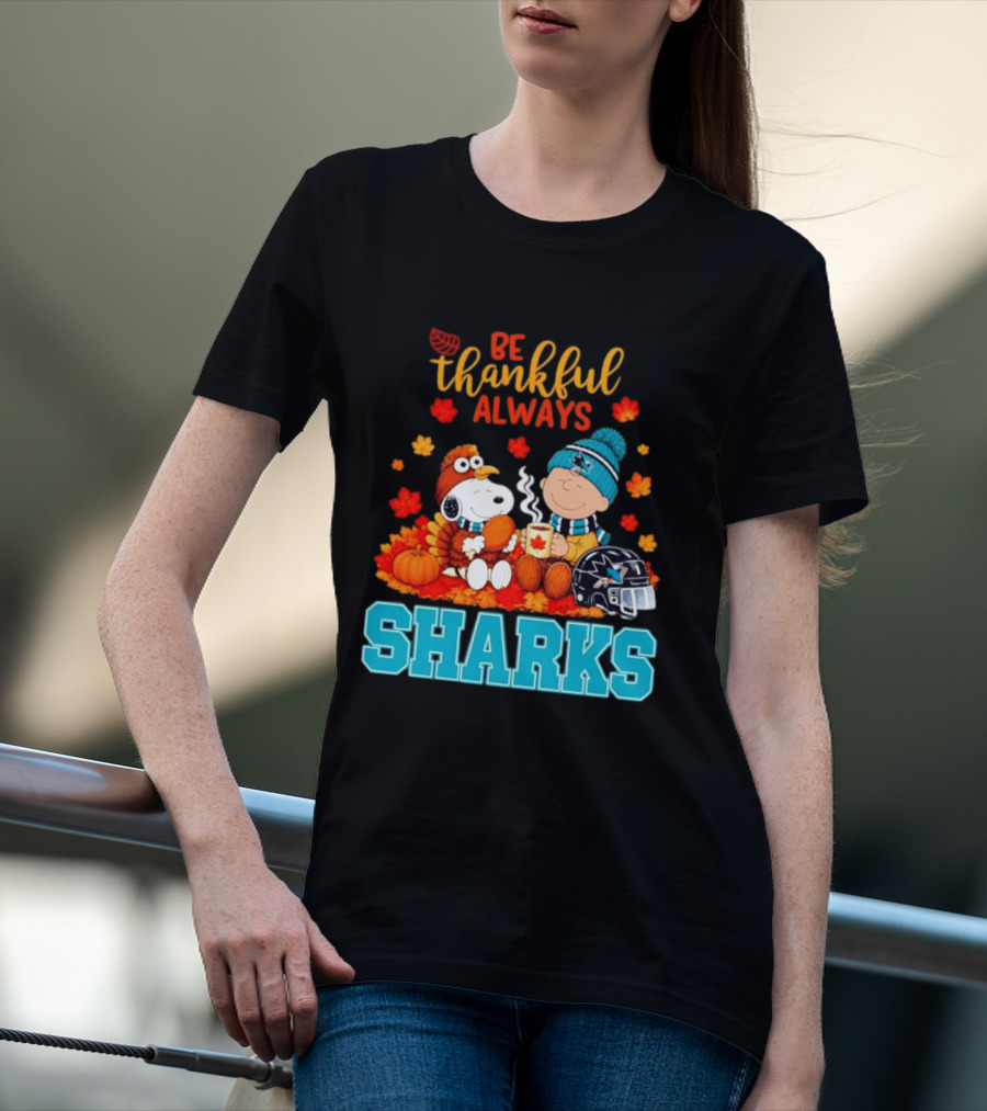 Be Thankful Always Snoopy Charlie Brown San Jose Sharks Fans Thanksgiving T-Shirt