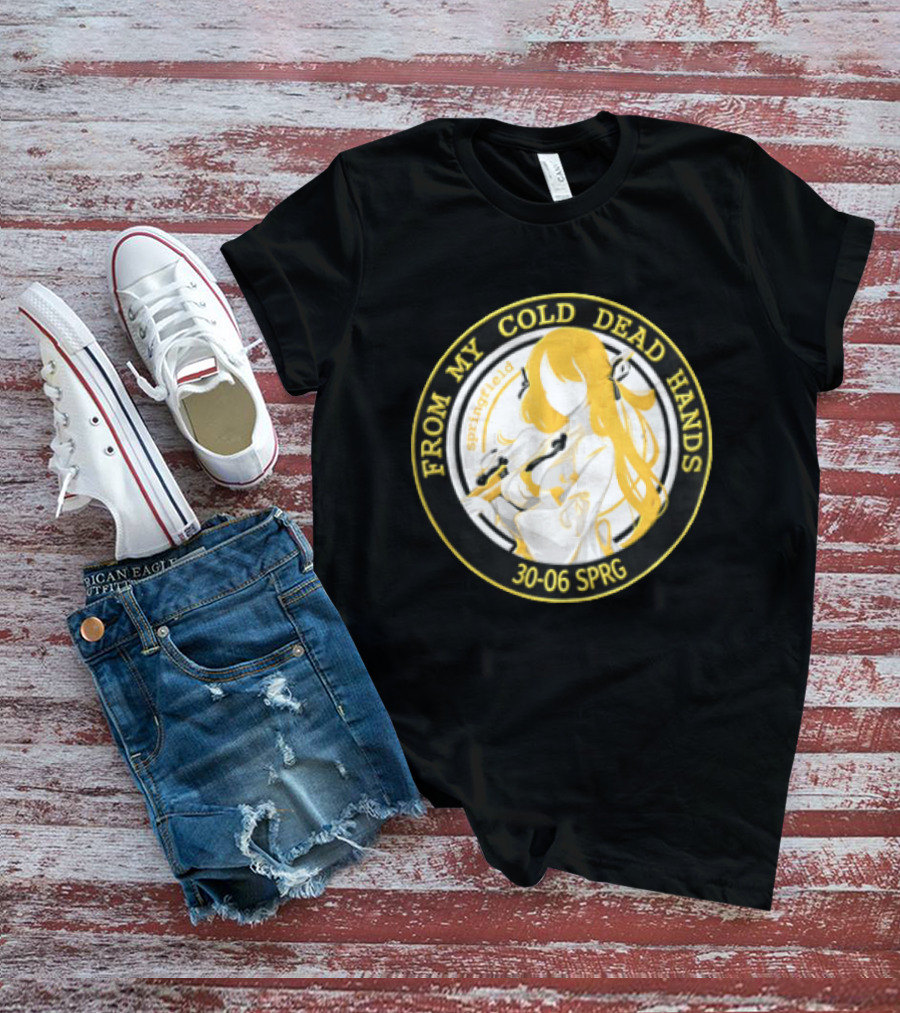 From My Cold Dead Hands Springfield 30 06 Sprg Anime Girl Yellow And Black Circle T-Shirt