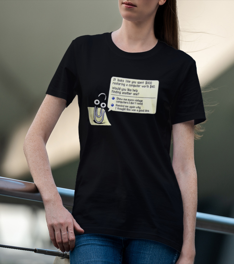 Microsoft It Looks Like You Spent 800 Restoring A Computer Worth 40 T-Shirt