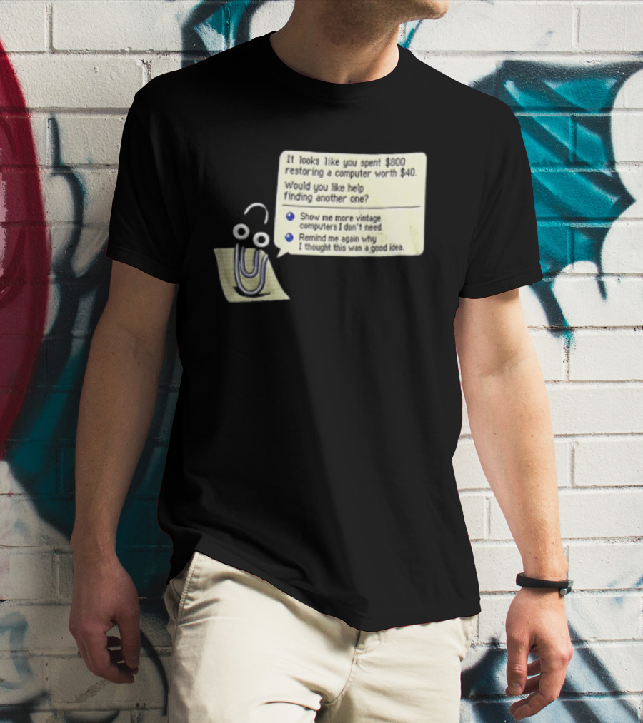 Microsoft It Looks Like You Spent 800 Restoring A Computer Worth 40 T-Shirt