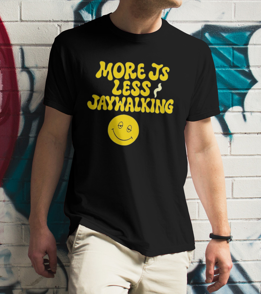 More JS Less Jaywalking Smiley Face T-Shirt