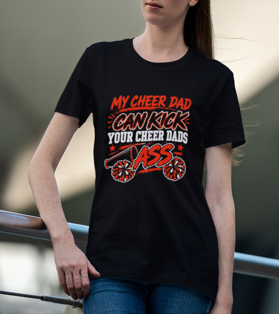 My Cheer Dad Can Kick Your Cheer Dads Ass Star Pom Pom T-Shirt