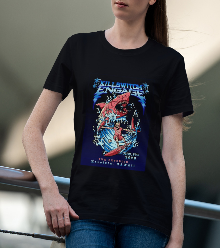 Killswitch Engage Honolulu Hawaii 2026 Event With Shark And Skeleton Surfing At The Republik November 17 T-Shirt