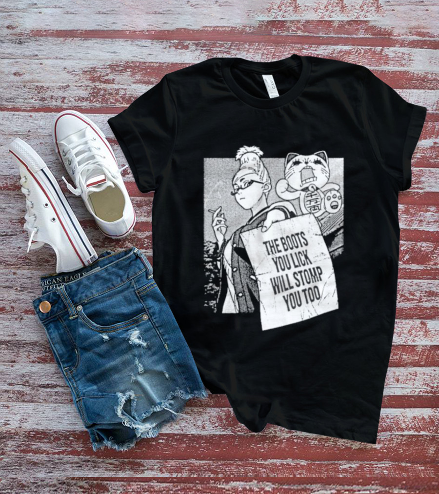 The Boots Your Lick Will Stomp You Too Anime T-Shirt