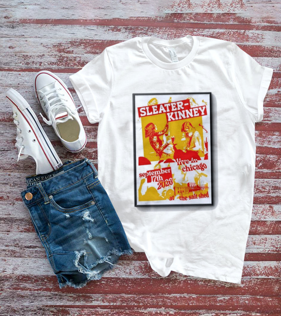 Sleater Kinney Live In Chicago At The Salt Shed September 17th 2026 T-Shirt