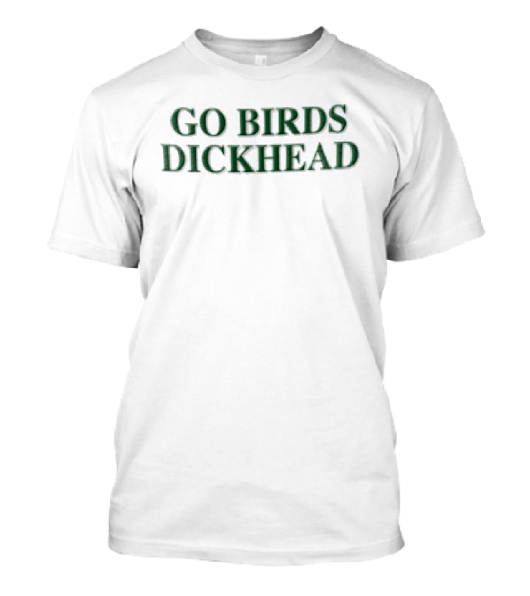 Philadelphia Eagles GO Birds Dickhead Green Text Football Phrase T-Shirt