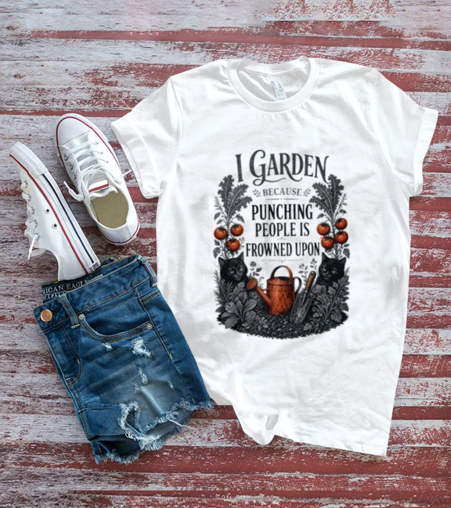 I Garden Because Punching People Is Frowned Upon Funny Gardener Tomatoes Watering Can T-Shirt
