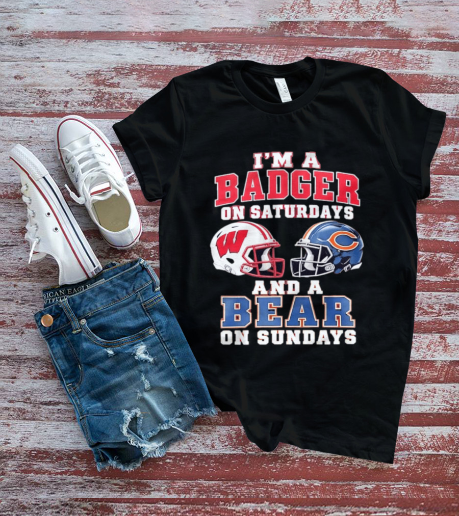 Wisconsin Badgers Saturdays Chicago Bears Sundays Football Fan Gear T-Shirt