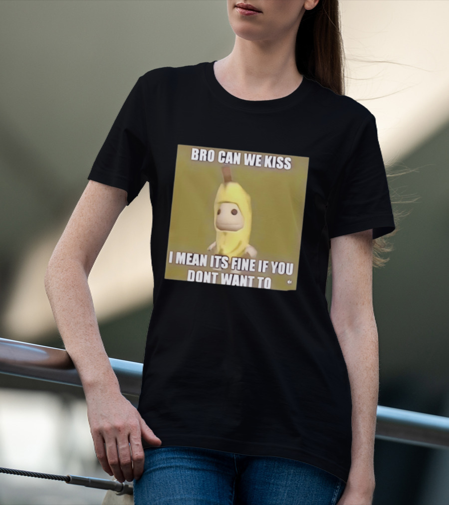 Bro Can We Kiss Banana Costume Funny Meme Humor T-Shirt