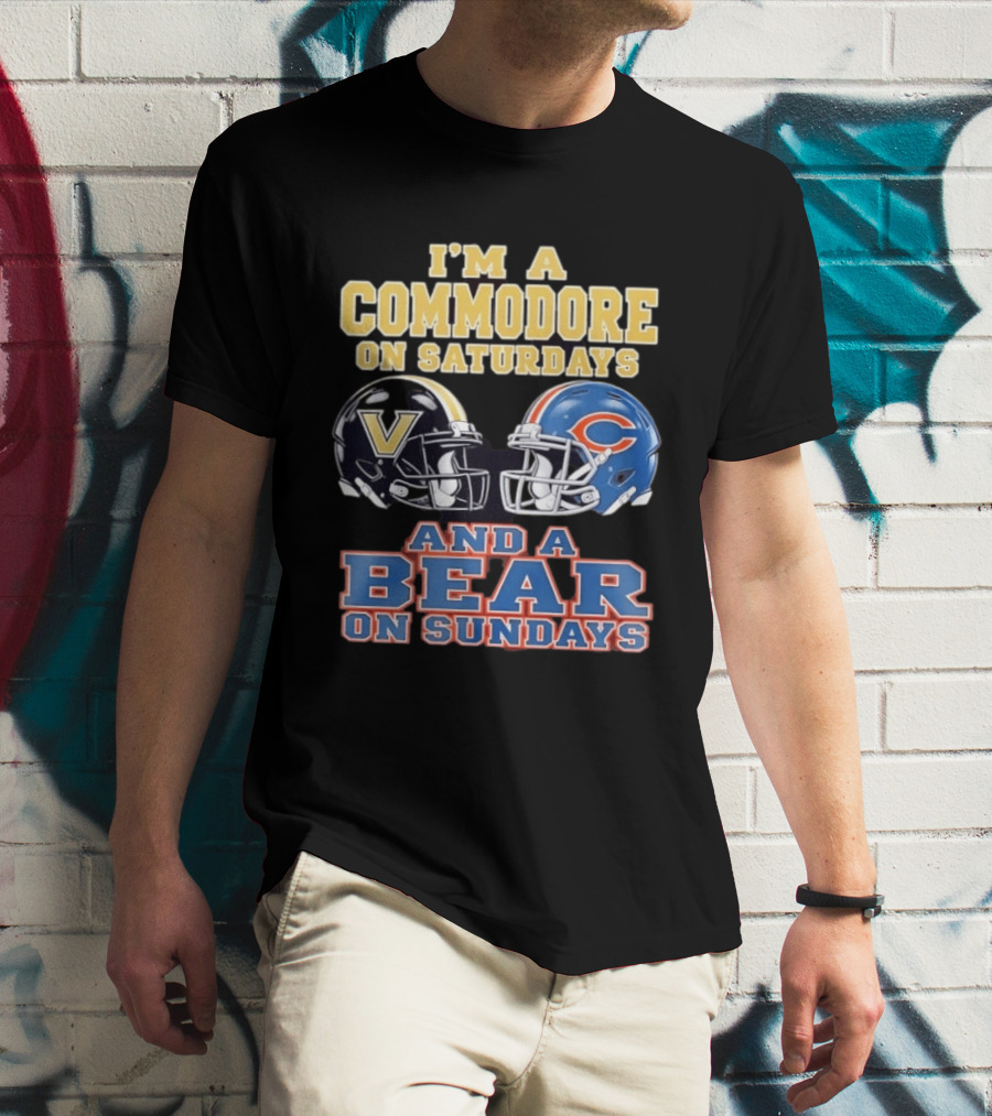 I'm A Commodore On Saturdays And A Bear On Sundays Vanderbilt And Chicago Football Fans T-Shirt